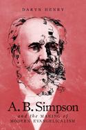 A.B. Simpson and the Making of Modern Evangelicalism cover